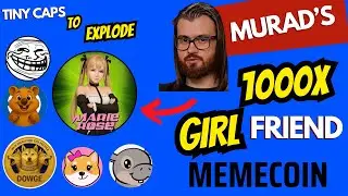 🚨MURAD'S NEW 1000X GIRLFRIEND MEMECOIN🚨BEST 7 *TINY CAP* COINS TO EXPLODE THIS BULL RUN!!