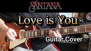 SANTANA/Love is You【Guitar Cover with ToneX】