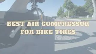 5 Best Air Compressor For Bike Tires