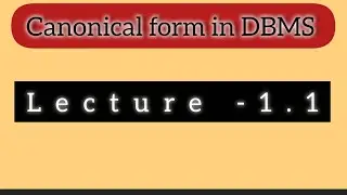 Canonical Form in DBMS || Removing Functional Dependency