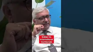 CBSE Vs. International Curriculum - Difference Explained - Dr. Harish Sanduja
