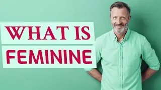 Feminine | Meaning of feminine