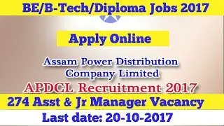Diploma/ B-Tech/BE Jobs 2017!! Latest!! APDCL Recruitment 2017!! Government Jobs 2017!!