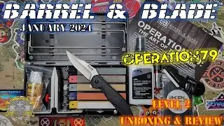 Barrel & Blade Operation 79 Искусство клинка &mdash; январь 2024 г. Уровень 2 &mdash; Распаковка и обзор