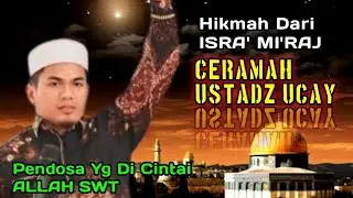 Ceramah Lucu Ustadz Ucay 🔴 Terbaru Hikmah Isra' Mi'raj @tlbentengkicau 