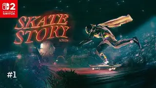 Skate Story - Gameplay / part 1 - Nintendo Switch 2 (HD)