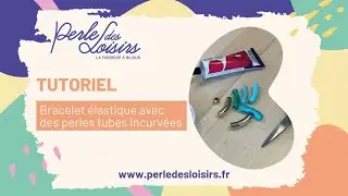 Tutoriel : Comment cr&eacute;er un bracelet sur du fil &eacute;lastique avec des perles tubes incurv&eacute;s ?