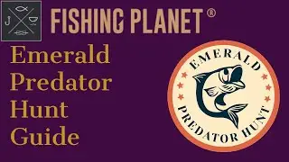 Fishing Planet Emerald Predator Hunt Guide