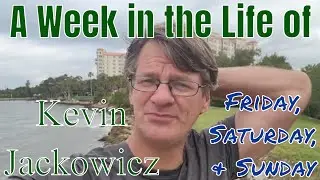 A Week in the Life of Kevin Jackowicz (Friday, Saturday & Sunday)