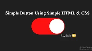 Create a Switch Button with HTML and CSS in 2025.