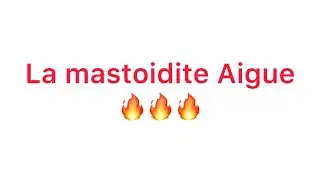 📍 La mastoidite Aigue 🔥| ORL | khadidja ferdj