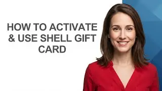 How To Activate & Use Shell Gift Card - AshleyHowTo