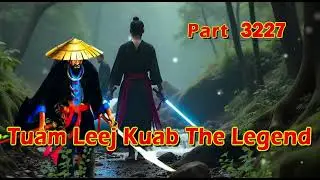 Tuam Leej Kuab The Legend Hmong Warrior  (part 3227)