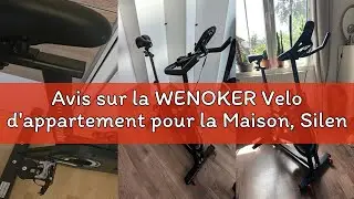 Avis sur la WENOKER Velo d'appartement pour la Maison, Silencieux Vélo de Fitness d'Intérieur avec R