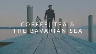 EP02: COFFEE, TEA & THE BAVARIAN SEA (LAKE CHIEMSEE)