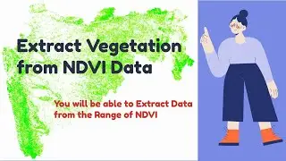 how do I extract vegetation Range from NDVI data| Extract NDVI Range values from Minimum to Maximum