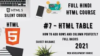 #7 - HTML Course | HTML Tables  | How To Create Row And Columns | Full Details
