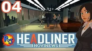 Let's Play Headliner: NoviNews | Walkthrough Gameplay Episode 4 (P+J)