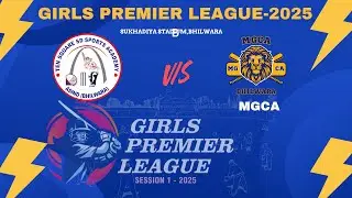 || Girls premier league-2025 || BHILWARA ||  Ten square cricket Academy ( Asind ) V/S MGCA||