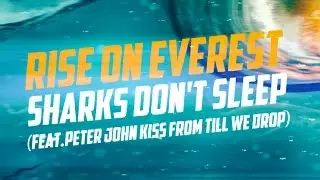 Rise On Everest - Sharks Don't Sleep (Lyric Video)