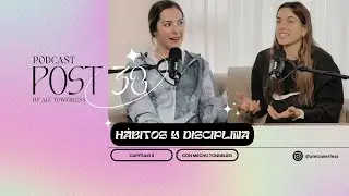 #POST30 Podcast Cap&iacute;tulo #8 🎙️ H&aacute;bitos y disciplina #podcast #tomarconciencia #bienestar