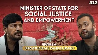 Timeout With Ankit Podcast Feat. Athawale Ramdas Bandu | Union Minister, PM Modi, Rahul Gandhi &More