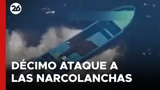 🚨 NARCOLANCHAS en el CARIBE: EE. UU. ataca la d&eacute;cima embarcaci&oacute;n en operativos de ALTA MAR