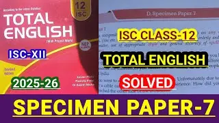ISC CLASS-12 |Total English grammar solution | Solved Specimen paper-7| SPECIMEN PAPER-7 SOLUTION🔥