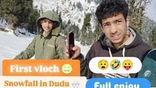 First vloch 😂 snowfall in Dudu valley 🌨️😧 Full enjoy 