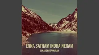 Enna Satham Indha Neram