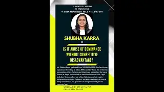 Competition Law - Is it Abuse of Dominance without Competitive Advantage? | Shubha Karra | Webinar