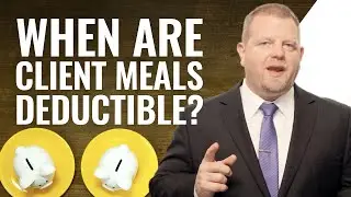 Deducting Client Meals - (TASTY Expert Tax Advice)