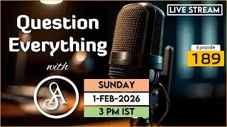 QE189 Live Stream 1-Feb-2026 | Question Everything with Satya Anveshi