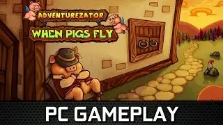 Adventurezator: When Pigs Fly | PC Gameplay (Steam)