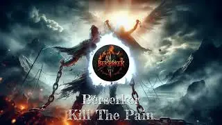 Berserker Beats - Kill The Pain