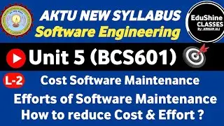 Software Engineering | Unit -5 | L-2 | Cost of Software Maintenance |Efforts of Software Maintenance