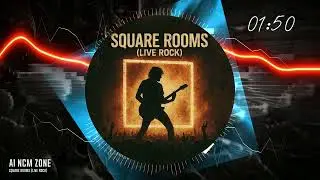 Square Rooms (Live Rock) | ROCK (LIVE) | NoCopyright Music | AI NCM Zone