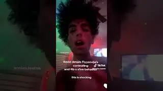 Redd details Flyysoulja's controlling and 4busive behavior