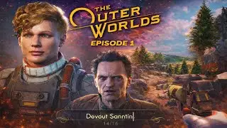 Stranger In a Strange Land... | The Outer Worlds | Episode 1
