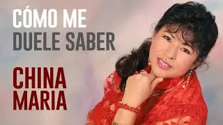 COMO ME DUELE SABER / China María / Vol. 15