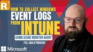 How to Collect Windows Event Logs from Intune PCs Using Azure Monitor Agent (Full Walkthrough)