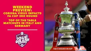 Weekend Preview / Covid Affecting FA Cup Third Round / Gladbach vs. Bayern Munich / Roma vs. Inter