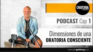 Oratoria Consciente_Ariel Goldvarg I metodolog&iacute;a de ORATORIA CONSCIENTE I Podcast_Cap 01
