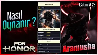 For Honor | Aramusha Nasıl Oynanır ? ( T&uuml;rk&ccedil;e Rehber ) Eğitim #22