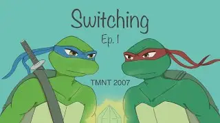 Switching | TMNT 2007 Comic (Ep. 1)