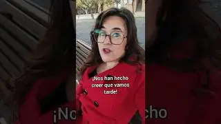 &iexcl;Nos han hecho creer que vamos tarde!