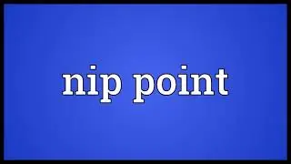 Nip point Meaning