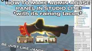 HOW TO MAKE ADMIN ABUSE PANEL IN STUDIO LITE AND BE LIKE JANDEL! *with its raining tacos song* 