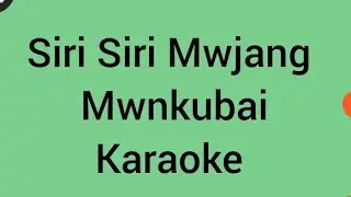 Siri Siri Mwjang Mwnkumabai karaoke