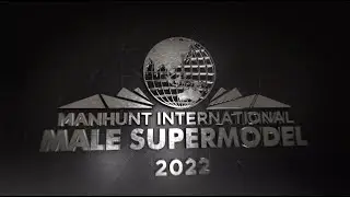 Manhunt International Male SuperModel 2022 Trailer